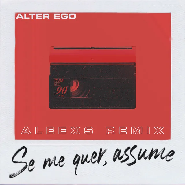 Se Me Quer, Assume (Aleexs Remix)