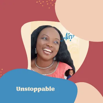 Unstoppable by Aity Dennis