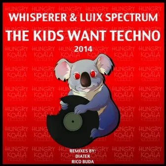 The Kids Want Techno (2014 Remixes) by Luix Spectrum