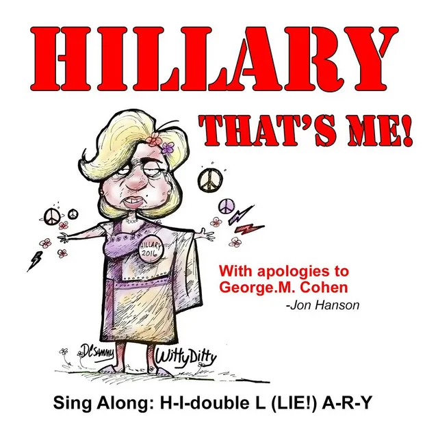 Hillary That's Me! (H-I-Double-L 'lie' a-R-Y Spells Hillary) [feat. Jon Hanson]