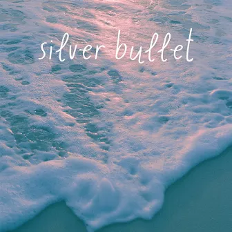 Silver Bullet by Aimés