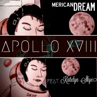 Apollo XVIII (feat. Katelyn Skye) by mericanDREAM