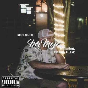 Mr. Mojo (feat. Alderr & K$Ng) by Keith Austin