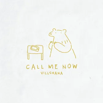 CALL ME NOW by VILLSHANA