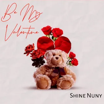 Be My Valentine by Shine nuny