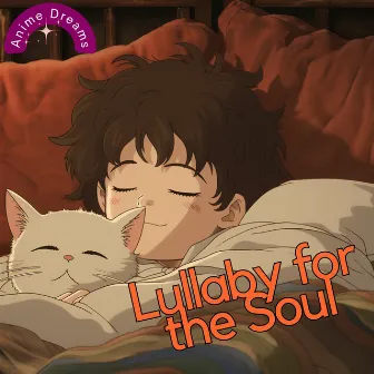 Lullaby for the Soul by Anime Dreams