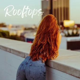 Rooftops by Avamarie