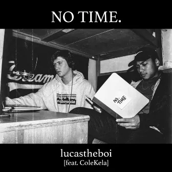 No Time by Lucastheboi