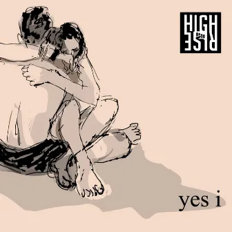 Yes I by High Rise