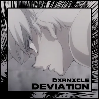 DEVIATION by DXRNXCLE