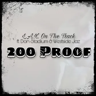 200 Proof (feat. Westside Jazz) by Don Stadium