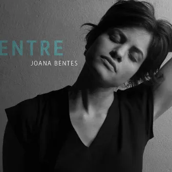 Entre - EP by Joana Bentes