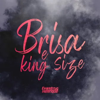 Brisa e King Size by Evandro & Henrique