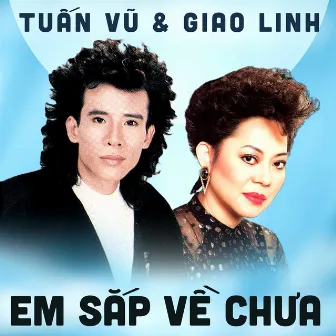 Em sắp về chưa - Giao Linh - Tuấn Vũ by Giao Linh