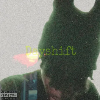 DAYSHIFT by $eIJI