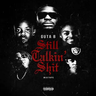 Still Talkin' Shit by Guta B