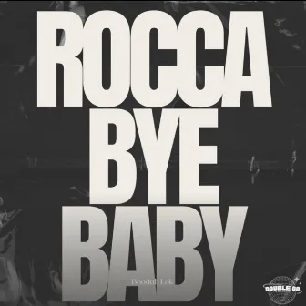 Rocca Bye Baby by Boodah Lok