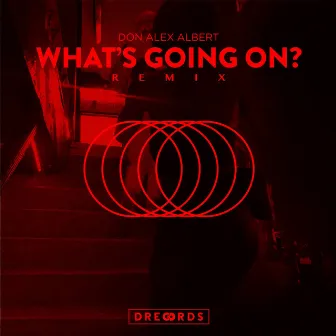 Whats Going On? (Remix) by Don Alex Albert