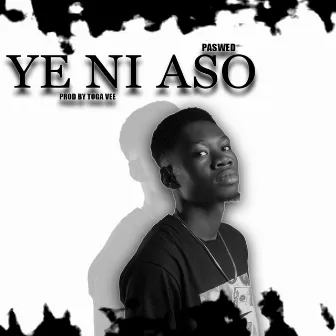 YE NI ASO by Paswed