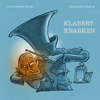 Klabertknarken by Lars Andreas Haug