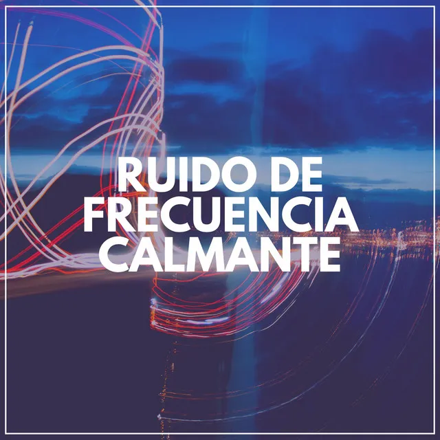 Ruido de Frecuencia Calmante