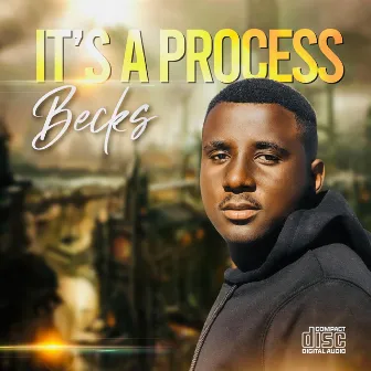 It's A Process by Becks