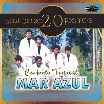 Serie de Oro 20 Éxitos by Conjunto Tropical Mar Azul