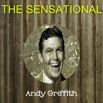 The Sensational Andy Griffith by Andy Griffith