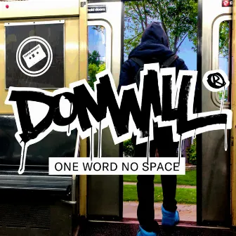 One Word No Space by Donwill