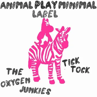 Tick Tock / Tribal by The Oxygen Junkies