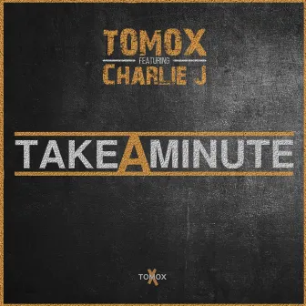 Take a Minute by TOMOX