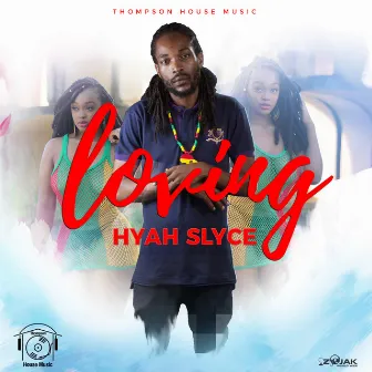 Loving - Single by Hyah Slyce