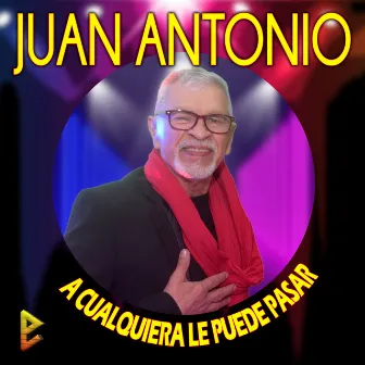 A Cualquiera Le Puede Pasar by Juan Antonio