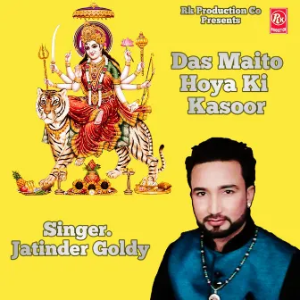 Das Maito Hoya Ki Kasoor by Jatinder Goldy