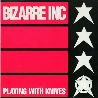 Playing With Knives [Quadrant Mix] by Bizarre Inc