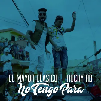 No Tengo Para by El Mayor Clasico