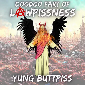 Doodoo Fart of Lawpissness by Yung Buttpiss