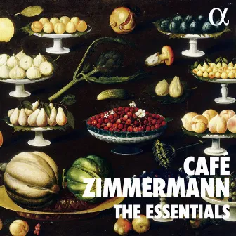 The Essentials of Café Zimmermann by Café Zimmermann