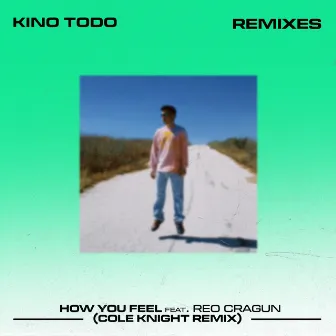 How You Feel (Cole Knight Remix) by Kino Todo