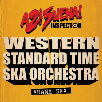 Araña Ska by Western Standard Time Ska Orchestra