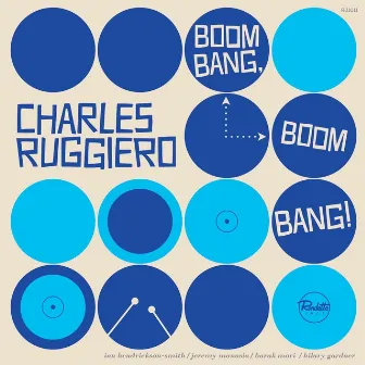 Boom Bang, Boom Bang! by Charles Ruggiero