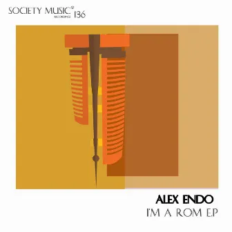 I'M A ROM E.P by Alex Endo