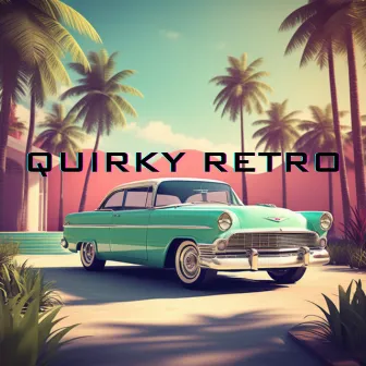 Quirky Retro by Melodic Techno