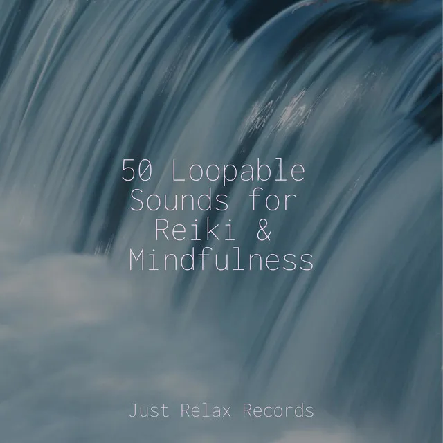 50 Loopable Sounds for Reiki & Mindfulness