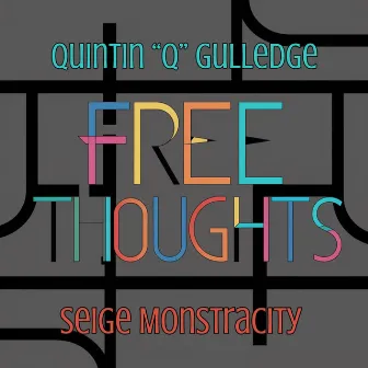 Free Thoughts by Quintin Q Gulledge