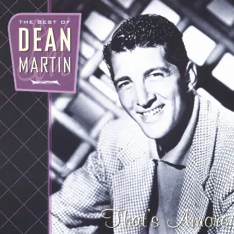 That's Amore: The Best Of Dean Martin by The Easy Riders