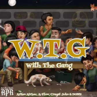 With The Gang (WTG) by DOMS