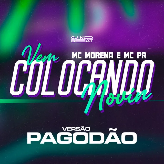 Vem Colocando Novin (feat. Mc Morena & MC PR)