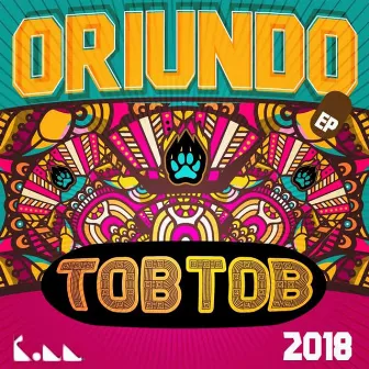 ORIUNDO by TOB TOB