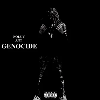 GENOCIDE by Noluv Ant